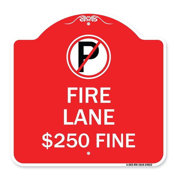 Fire Lane $250 Fine W/ No Parking, Red & White Aluminum Architectural Sign, 18" x 18", RW-1818-24022